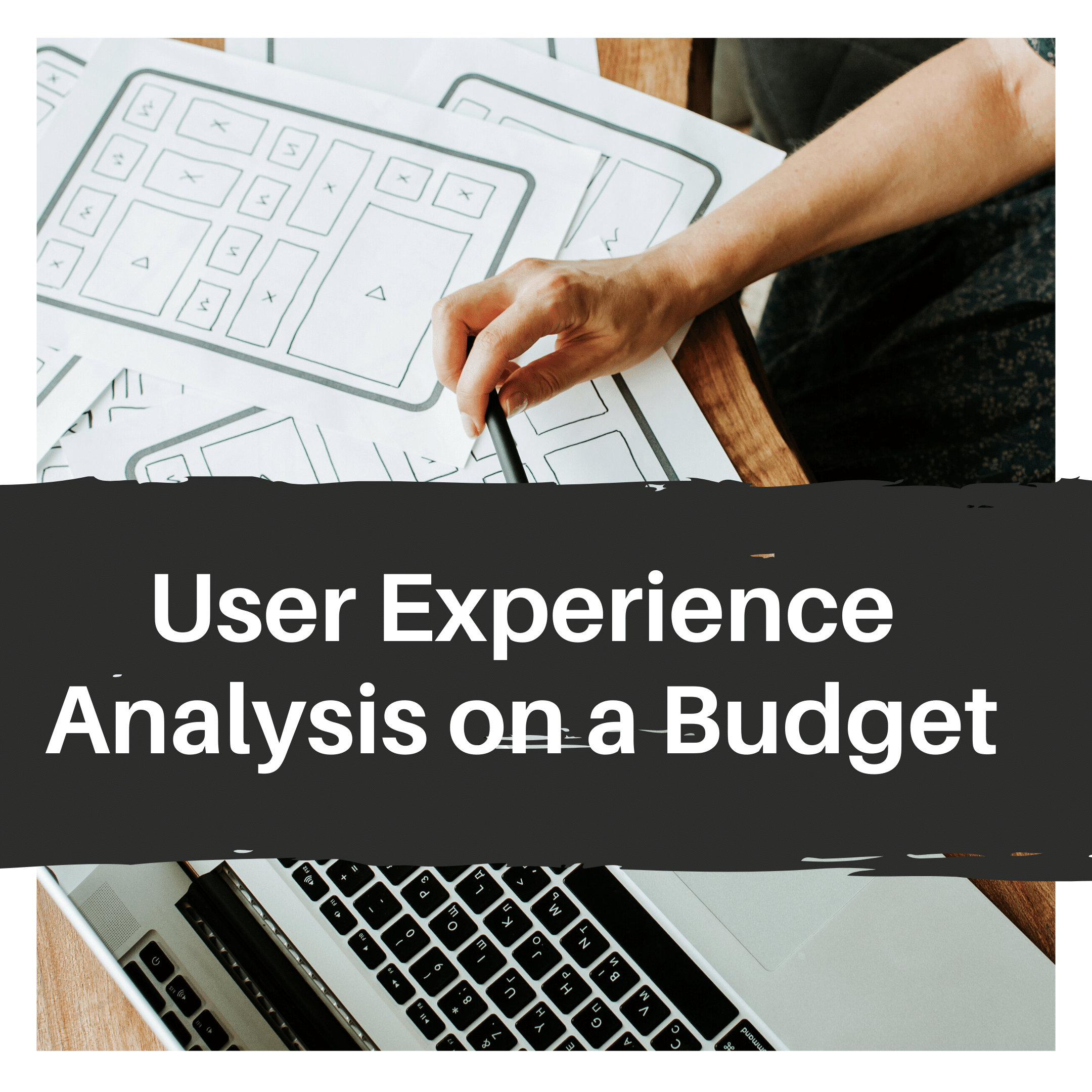 Analyzing Your Website User Experience on a Budget