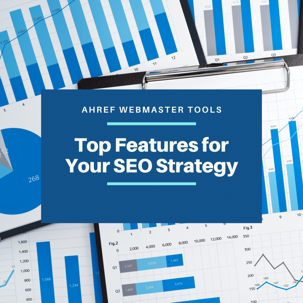 Improve Your SEO Strategy Using Ahref Webmaster Tools